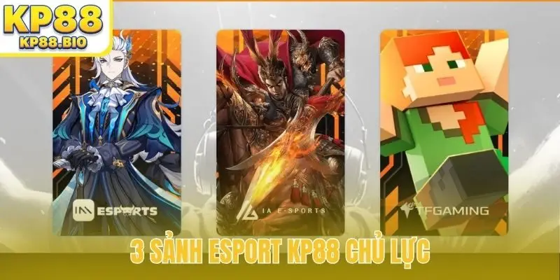 3 sảnh Esport KP88 chủ lực
