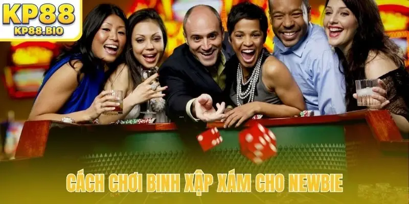 Cách chơi binh xập xám cho newbie