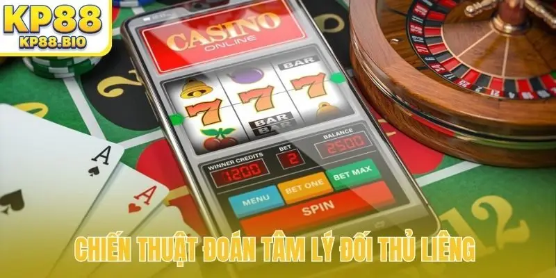 Chiến thuật đoán tâm lý đối thủ Liêng