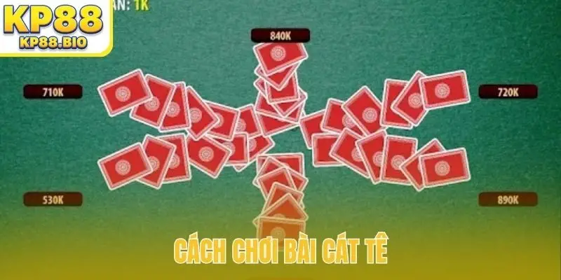 cách chơi bài cát tê
